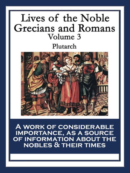 Lives of the Noble Grecians and Romans: Volume 3