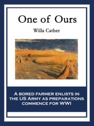 Title: One of Ours, Author: Willa Cather