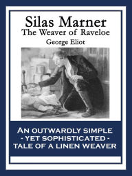 Title: Silas Marner: The Weaver of Raveloe, Author: George Eliot