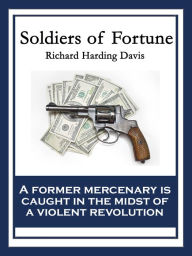 Title: Soldiers of Fortune, Author: Richard Harding Davis