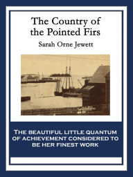 Title: The Country of the Pointed Firs, Author: Sarah Orne Jewett