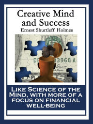 Title: Creative Mind and Success, Author: Ernest Shurtleff Holmes