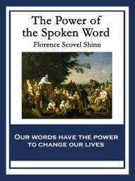 Title: The Power of the Spoken Word, Author: Florence Scovel Shinn