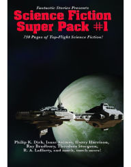 Title: Fantastic Stories Presents: Science Fiction Super Pack #1: With linked Table of Contents, Author: Philip K. Dick