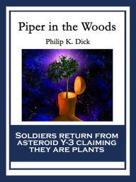 Title: Piper in the Woods, Author: Philip K. Dick