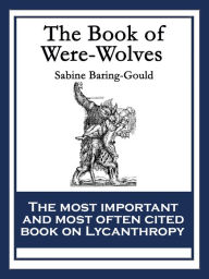 Title: The Book of Were-Wolves, Author: Sabine Baring-Gould