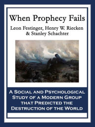 Title: When Prophecy Fails: A Social and Psychological Study of a Modern Group that Predicted the Destruction of the World, Author: Leon Festinger