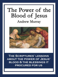 Title: The Power of the Blood of Jesus, Author: Andrew Murray