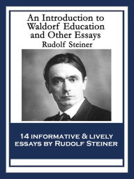 Title: An Introduction to Waldorf Education and Other Essays, Author: Rudolf Steiner