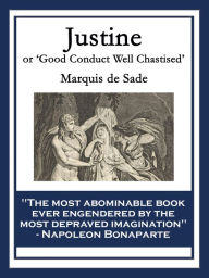 Title: Justine: Good Conduct Well Chastised, Author: de Sade