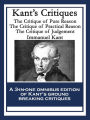 Kant's Critiques: The Critique of Pure Reason; The Critique of Practical Reason; The Critique of Judgement