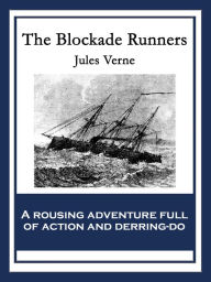 Title: The Blockade Runners: With linked Table of Contents, Author: Jules Verne