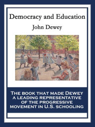 Title: Democracy and Education: With linked Table of Contents, Author: John Dewey