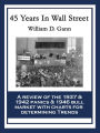 45 Years in Wall Street: A Review of the 1937 Panic and 1942 Panic, 1946 Bull Market with New Time Rules and Percentage Rules with Charts for Determining the Trend on Stocks