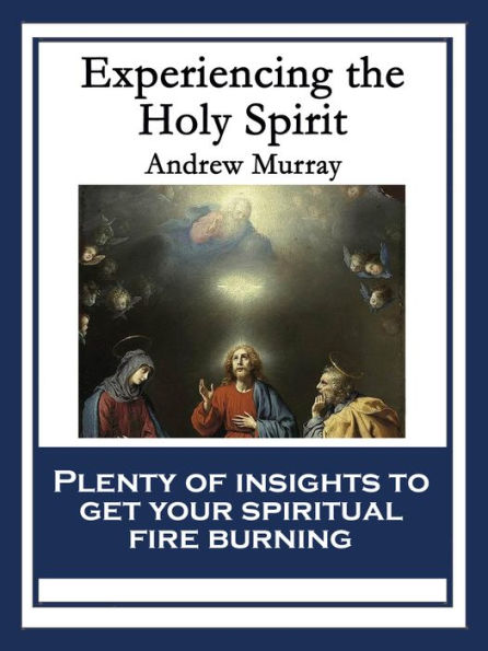 Experiencing the Holy Spirit: With linked Table of Contents