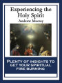 Experiencing the Holy Spirit: With linked Table of Contents