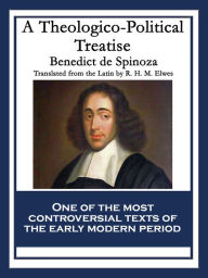 Title: A Theologico-Political Treatise: With linked Table of Contents, Author: Benedict de Spinoza