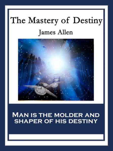 The Mastery of Destiny: With linked Table of Contents