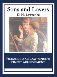 Title: Sons and Lovers: With linked Table of Contents, Author: D. H. Lawrence