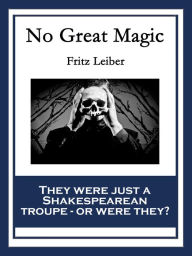 Title: No Great Magic: With linked Table of Contents, Author: Fritz Leiber