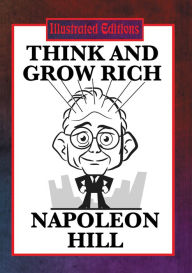 Title: Think and Grow Rich (Illustrated Edition): With linked Table of Contents, Author: Napoleon Hill