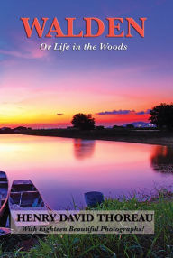 Title: Walden (Or Life in the Woods) (Illustrated Edition): Or Life in the Woods, Author: Henry David Thoreau