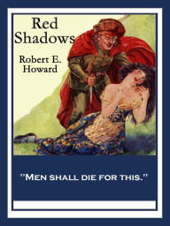 Title: Red Shadows: With linked Table of Contents, Author: Robert E. Howard