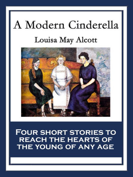 A Modern Cinderella: With linked Table of Contents