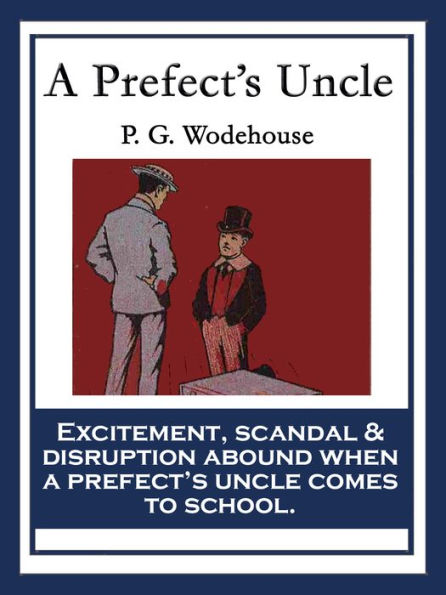 A Prefect's Uncle: With linked Table of Contents