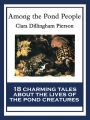 Among the Pond People: With linked Table of Contents