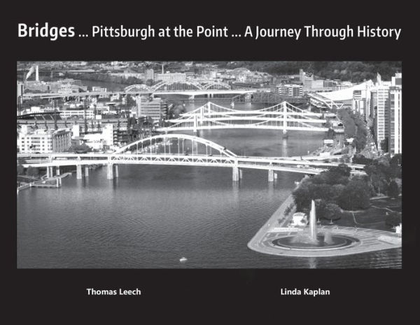 Bridges... Pittsburgh at a Point... a Journey Through History