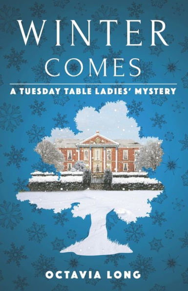 Winter Comes: A Tuesday Table Ladies' Mystery