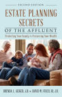 Estate Planning Secrets of the Affluent: Protecting Your Family & Preserving Your Wealth