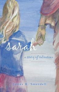 Title: Sarah, Author: James R. Smerdell