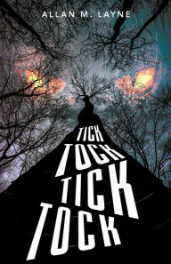 Title: Tick Tock Tick Tock, Author: Allan M. Layne