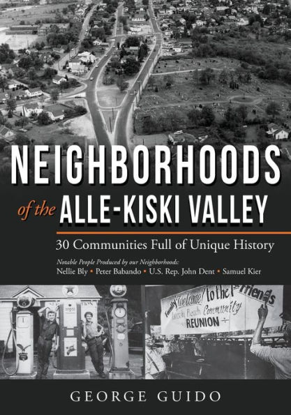 Neighborhoods of the Alle-Kiski Valley: 30 Communities Full of Unique History