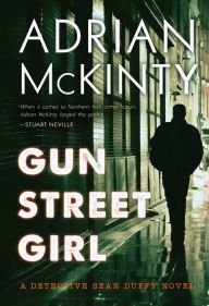 Title: Gun Street Girl (Sean Duffy Series #4), Author: Adrian McKinty