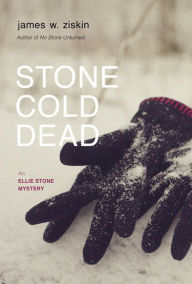 Title: Stone Cold Dead (Ellie Stone Series #3), Author: James W. Ziskin