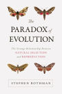 The Paradox of Evolution: The Strange Relationship between Natural Selection and Reproduction