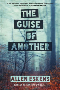 Title: The Guise of Another, Author: Allen Eskens