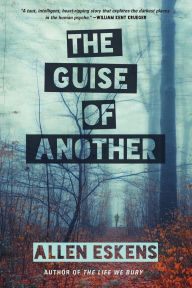 Title: The Guise of Another, Author: Allen Eskens