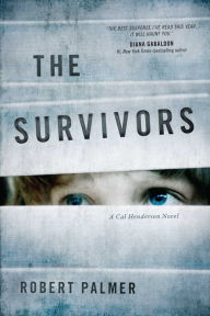 Title: The Survivors: A Cal Henderson Novel, Author: Robert Palmer