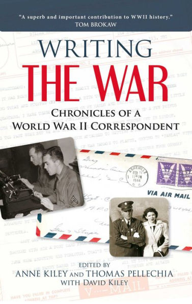 Writing the War: Chronicles of a World War II Correspondent