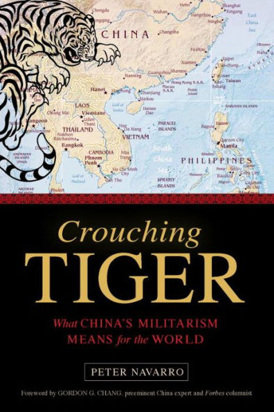 Crouching Tiger: What China's Militarism Means for the World