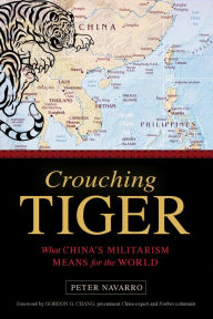 Title: Crouching Tiger: What China's Militarism Means for the World, Author: Peter Navarro