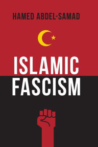 Download books free for kindle fire Islamic Fascism in English 9781633881242 by Hamed Abdel-Samad