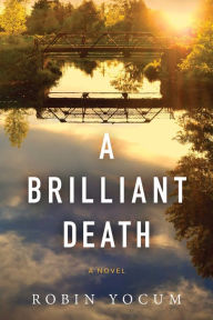 Latest eBooks A Brilliant Death in English by Robin Yocum 9781633881280