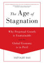 The Age of Stagnation: Why Perpetual Growth Is Unattainable and the Global Economy Is in Peril