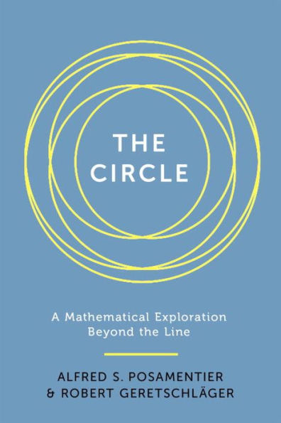 The Circle: A Mathematical Exploration beyond the Line