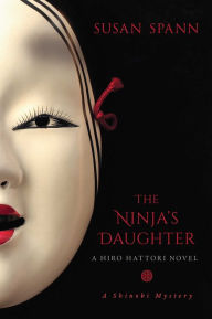 Title: The Ninja's Daughter: A Hiro Hattori Novel, Author: Susan Spann
